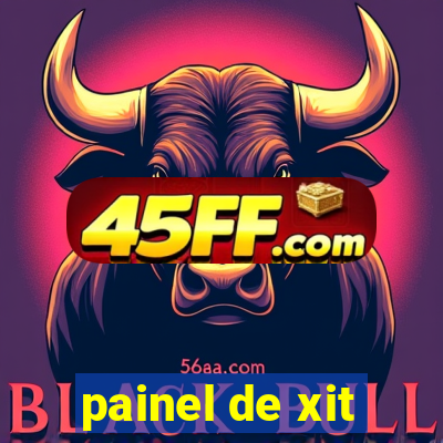 painel de xit